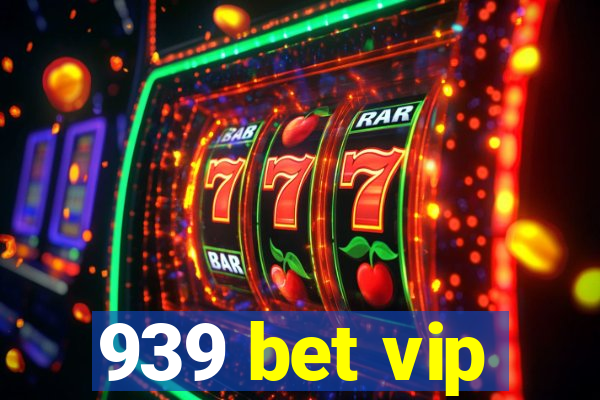 939 bet vip